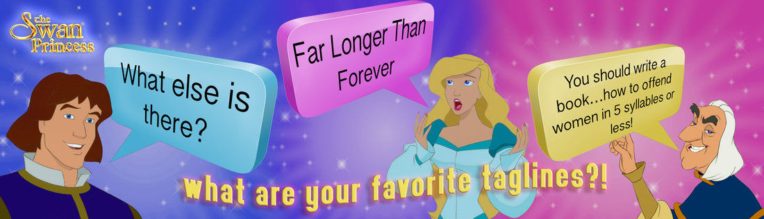 What Are Your Favorite Swan Princess Taglines?